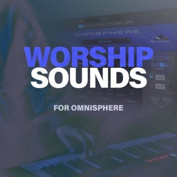 Worship Sounds for Omnisphere 3