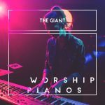 Worship Pianos - The Giant