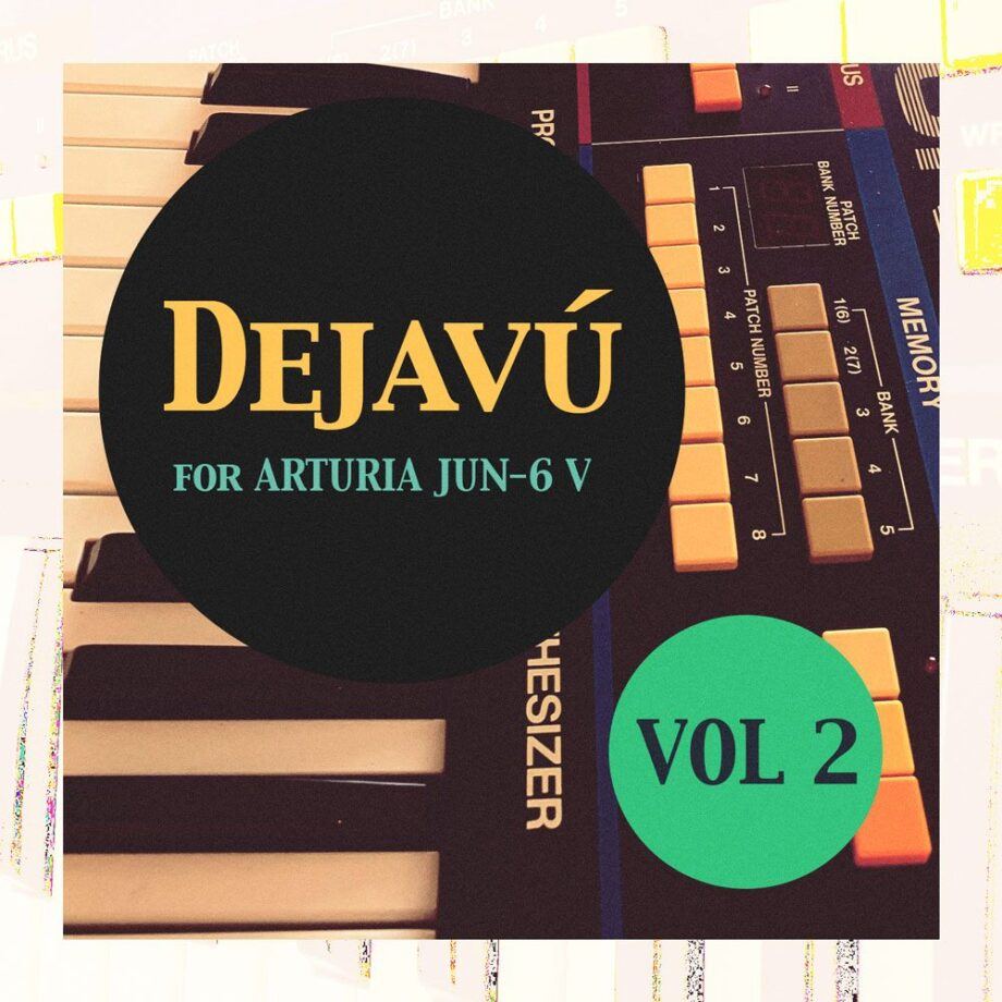 Dejavu Vol 2 for Arturia Jun-6 V