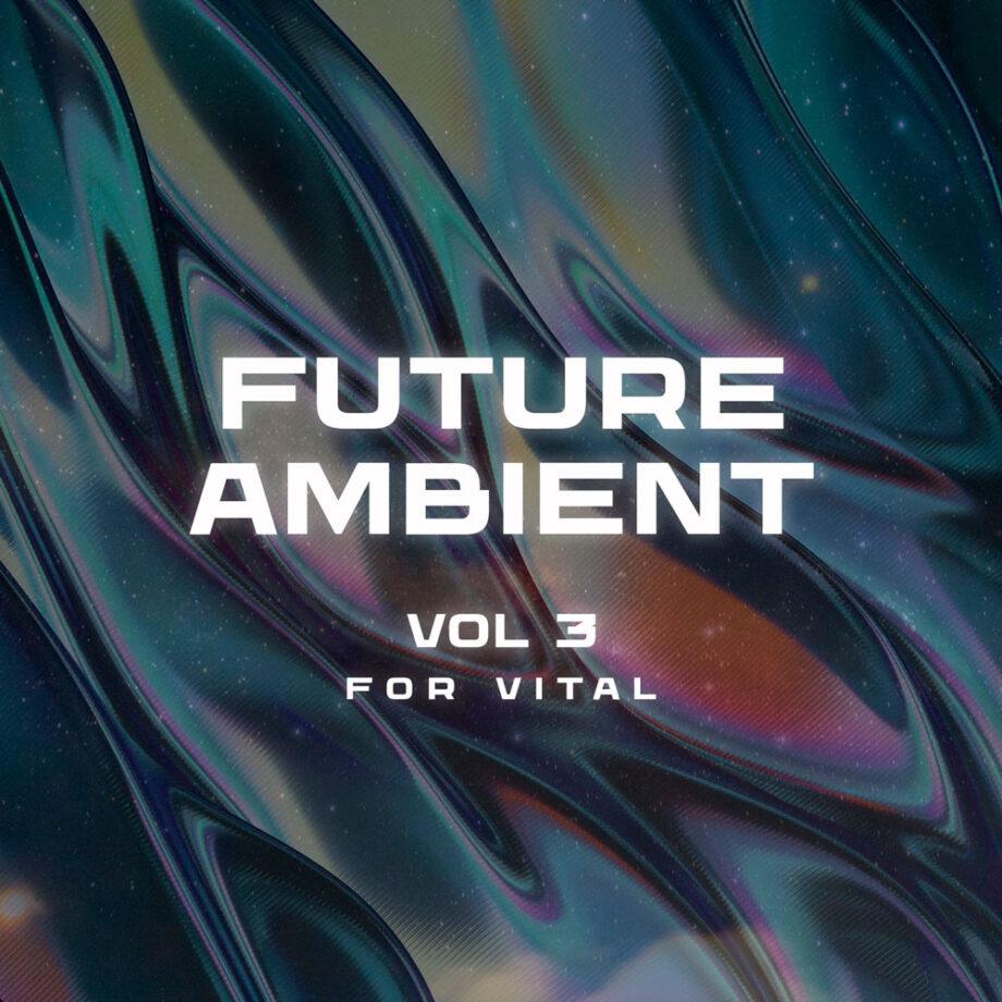 Future Ambient Vol 3 for Vital