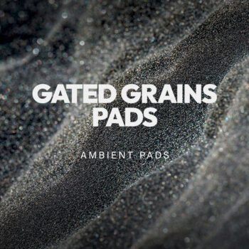 Gated Grains Pads - Ambient Pads