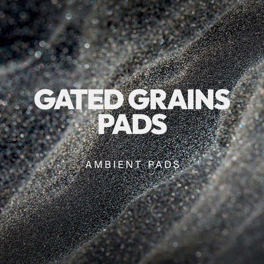 Gated Grains Pads - Ambient Pads