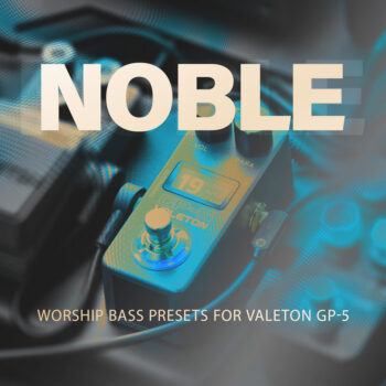 Noble Worship Bass Presets for Valenton GP-5