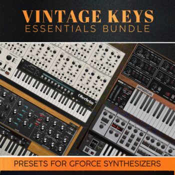 Vintage Keys Essentials Bundle - Presets for GForce Synthesizers