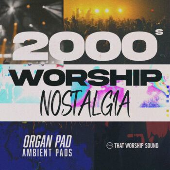 2000s Worship Nostalgia - Organ Pad - Ambient Pads