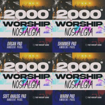 2000s Worship Nostalgia - Ambient Pads Bundle