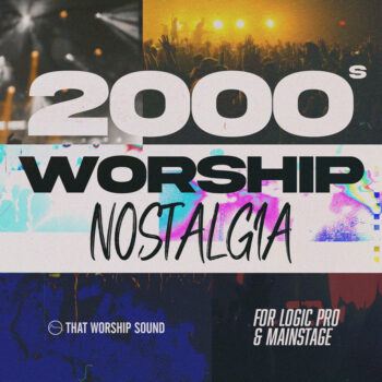 2000s Worship Nostalgia for Logic Pro & MainStage